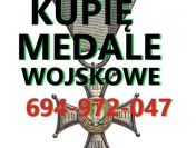 KUPIĘ WOJSKOWE ODZNACZENIA,ODZNAKI,MEDALE,ORDERY,MILITARIA TELEFON 694-972-047